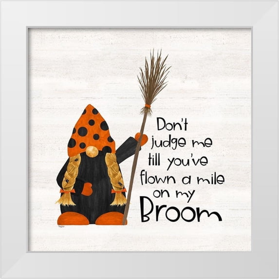Reed, Tara 26x26 White Modern Wood Framed Museum Art Print Titled - Gnomes of Halloween Sentiment V-Broom