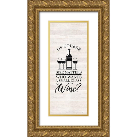 Reed, Tara 8x14 Gold Ornate Wood Framed with Double Matting Museum Art Print Titled - Wine Humor vertical II-Size Matters