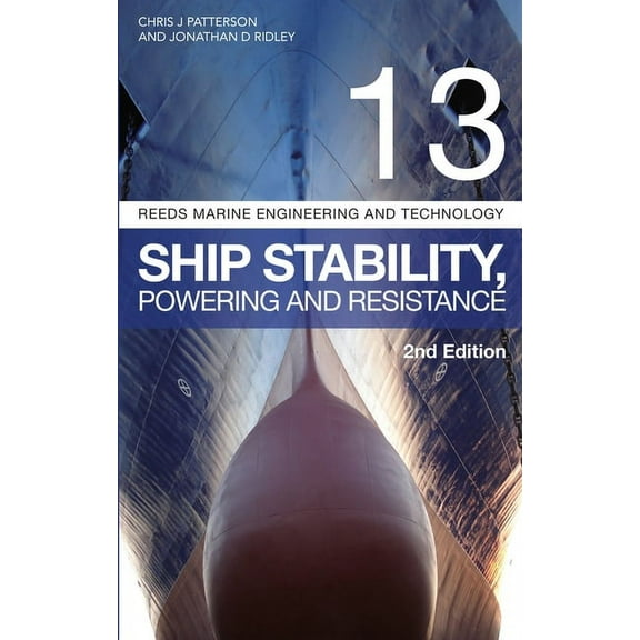 Reeds Marine Engineering and Technology Series: Reeds Vol 13: Ship Stability, Powering and Resistance (Edition 2) (Paperback)