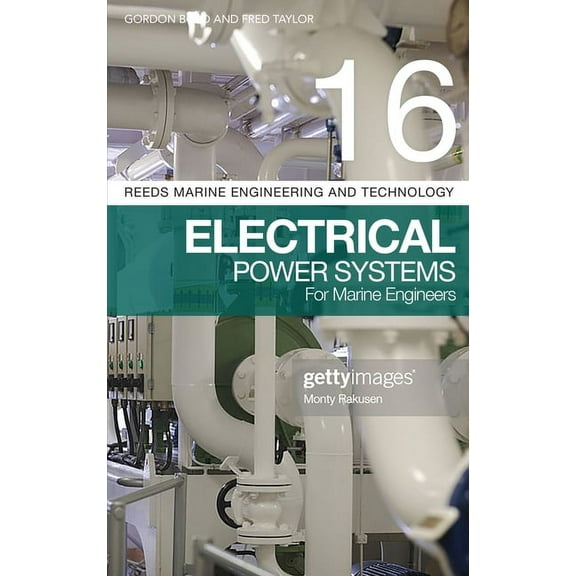 Reeds Marine Engineering and Technology Series: Reeds Vol 16: Electrical Power Systems for Marine Engineers (Paperback)