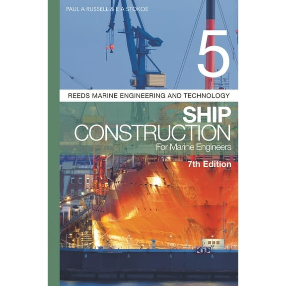 Reeds Marine Engineering and Technology Series: Reeds Vol 5: Ship Construction for Marine Engineers (Edition 7) (Paperback)