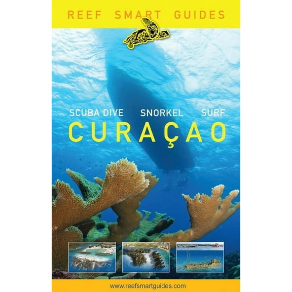 Reef Smart Guides Curaao: (Best Diving and Snorkeling Spots in Curaao), (Paperback)