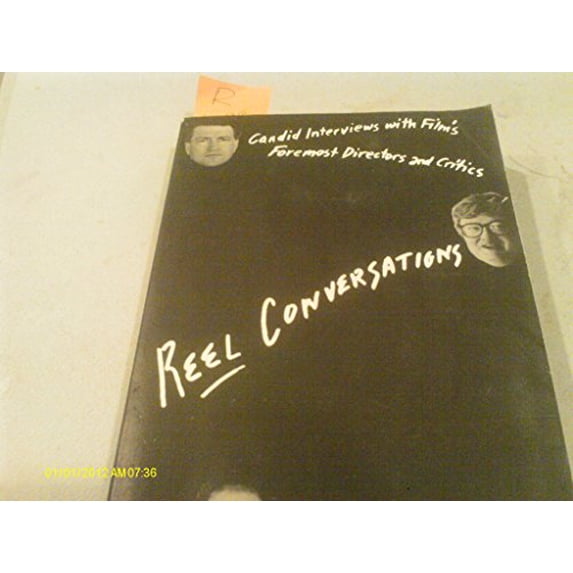 Pre-Owned Reel Conversations: Candid Interviews With Film's Foremost Directors and Critics (Paperback) 0806512377 9780806512372
