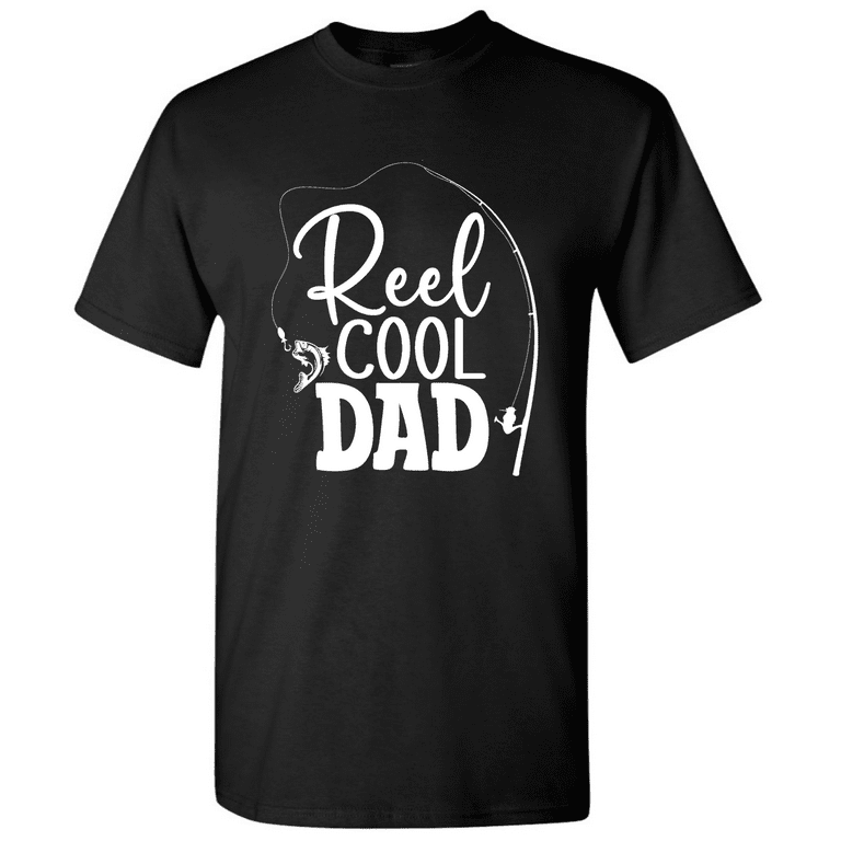 Reel Cool Dad - Fishing T-Shirt Novelty Fishing Shirt 