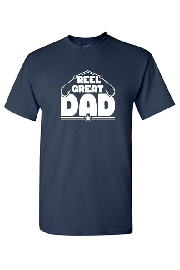 Reel Great Dad Sarcastic Humor Graphic Novelty Funny T Shirt