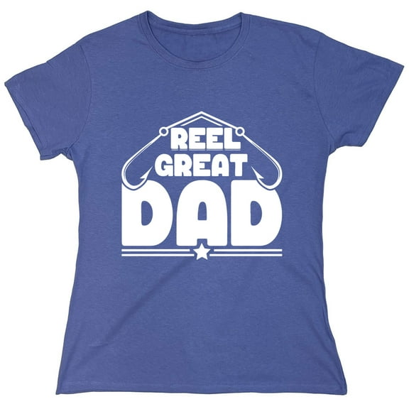 Reel Great Dad Sarcastic Humor Novelty Funny Women's Casual Tees