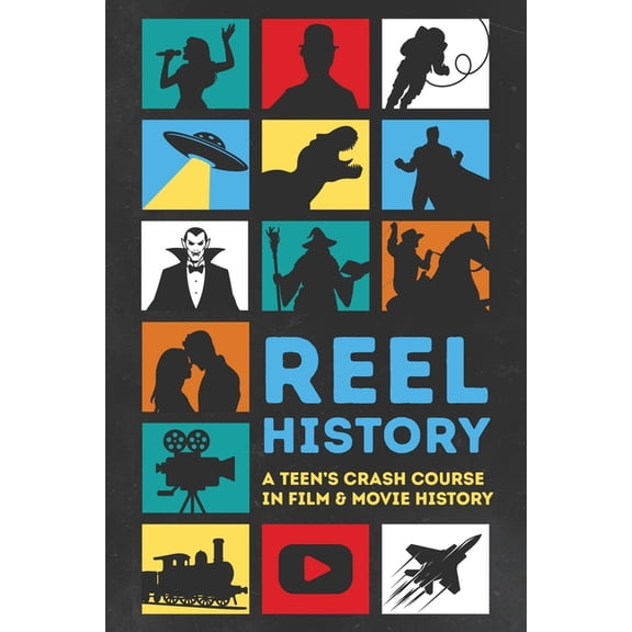 The Teen Insight Reel History: A Teen's Crash Course in Film & Movie History, Book 1, (Paperback)