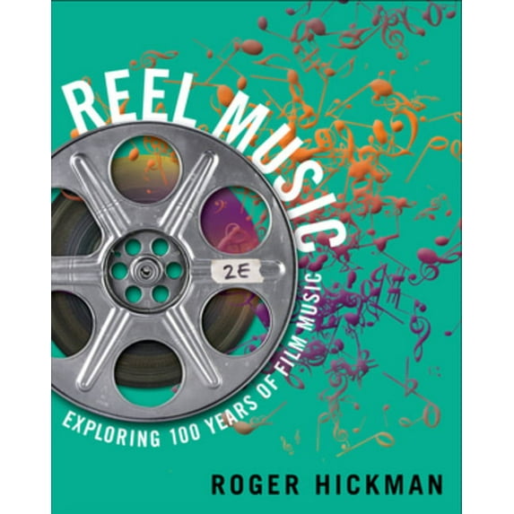 Reel Music: Exploring 100 Years of Film Music, (Paperback)