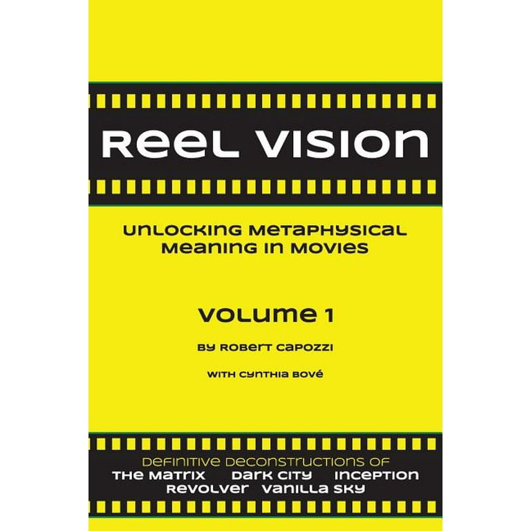 Reel Vision : Unlocking Metaphysical Meaning in Movies, Volume 1 