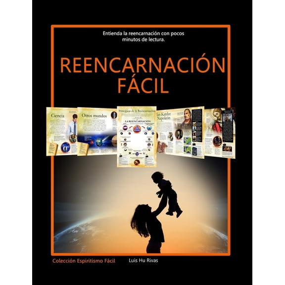Espiritismo Fcil (Espaol) Reencarnacin Fcil: Entienda la reencarnacin con pocos minutos de lectura, (Paperback)