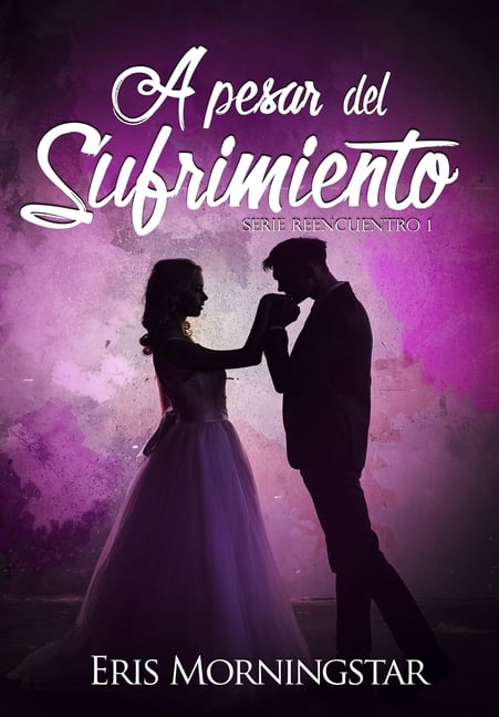 Reencuentro: A pesar del Sufrimiento (Paperback)