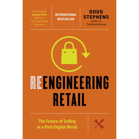 Pre-Owned Reengineering Retail: The Future of Selling in a Post-Digital World (Hardcover) 1927958814 9781927958810