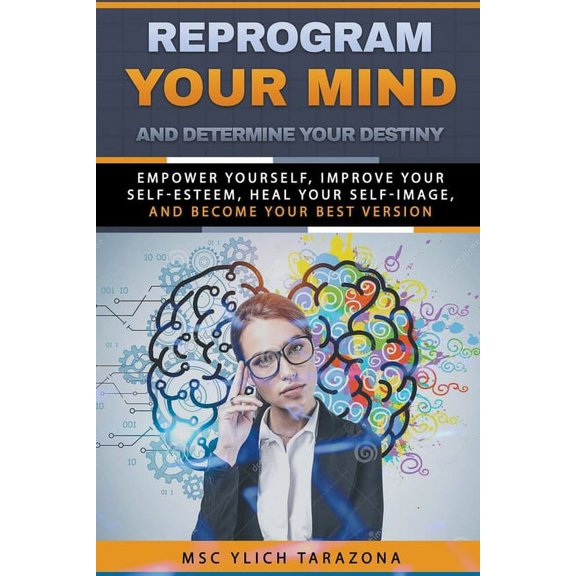 Reengineering and Mental Reprogramming Reprogram Your Mind and Determine Your Destiny, Book 7, (Paperback)