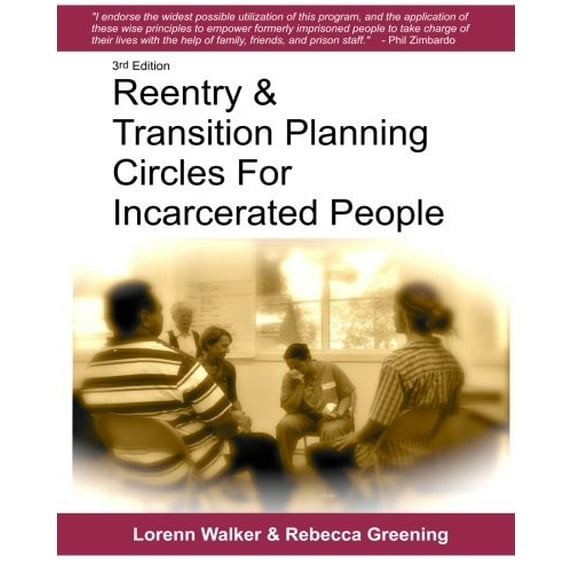 Pre-Owned Reentry & Transition Planning Circles for Incarcerated People: Handbook on how to develop the successful reentry & transition planning process for inc (Paperback) 0615529429 9780615529424