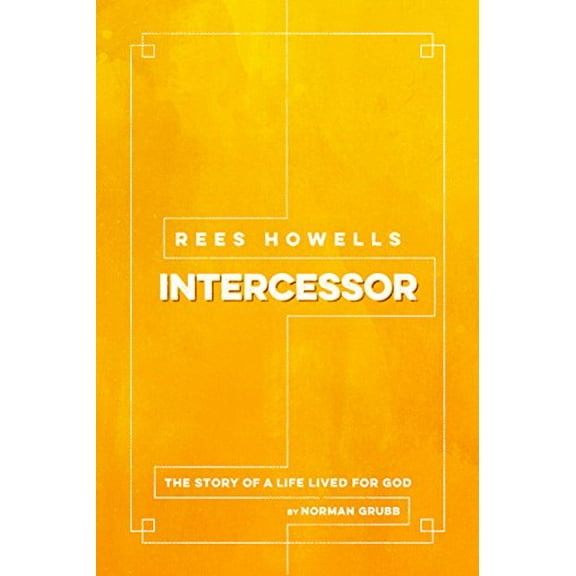 Pre-Owned Rees Howells, Intercessor (Paperback) 1619582287 9781619582286