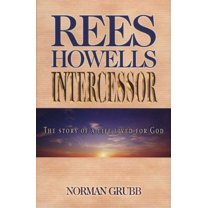 Pre-Owned Rees Howells: Intercessor (Paperback) 0875081886 9780875081885