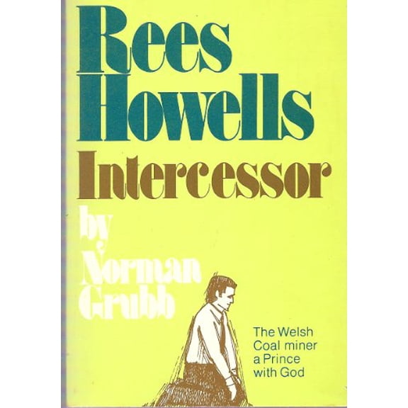 Pre-Owned Rees Howells: Intercessor (Paperback) 087508219X 9780875082196