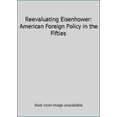 thumbnail image 1 of Pre-Owned Reevaluating Eisenhower: American Foreign Policy in the Fifties (Hardcover) 0252013409 9780252013409, 1 of 1