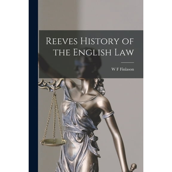 Reeves History of the English Law (Paperback)