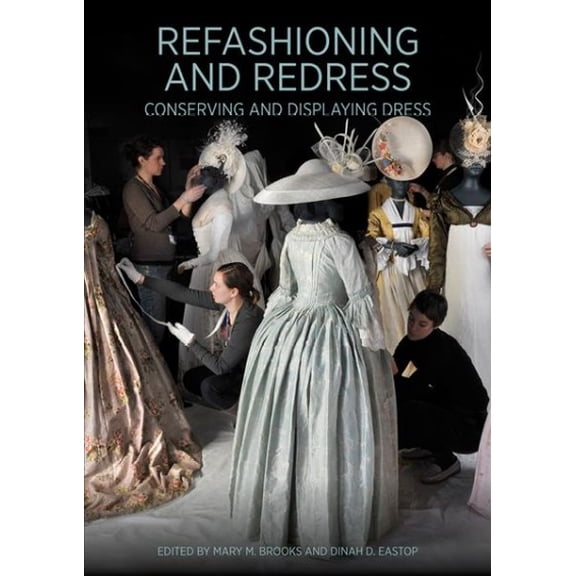 Refashioning and Redress : Conserving and Displaying Dress (Paperback)