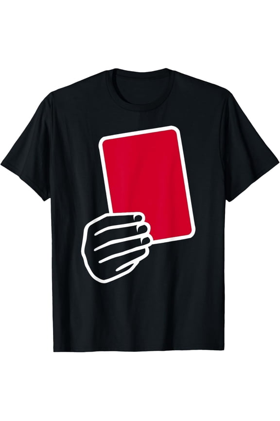 Referee red card T-Shirt men and women can wear, black, white, gifts