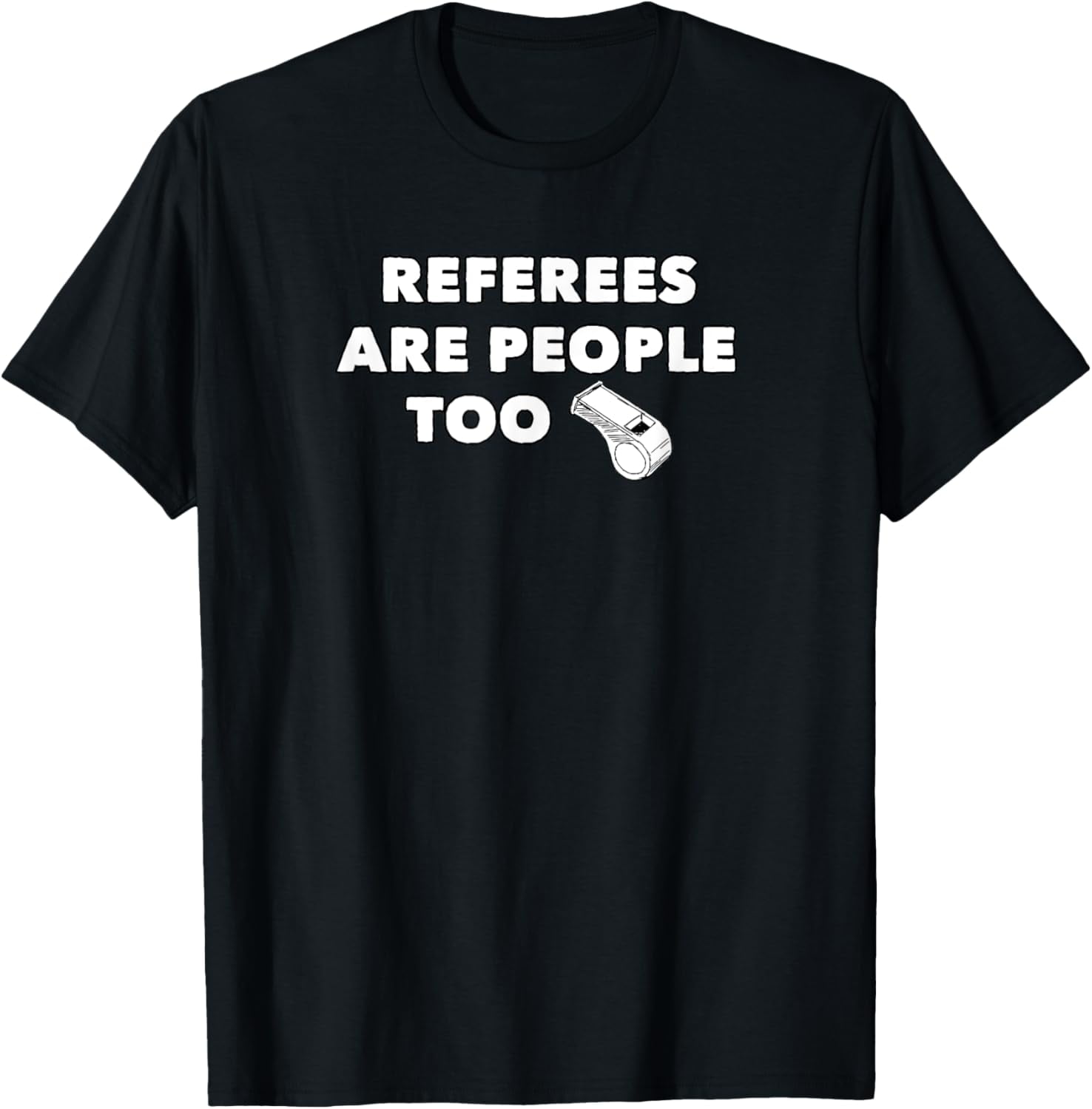 Referee Tee Referees Are People Too - Funny Referee T-Shirt Football men and women ...