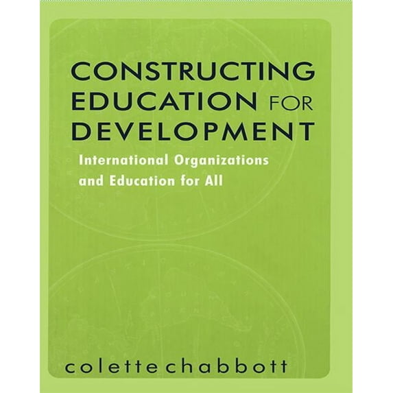 Reference Books in International Educati Constructing Education for Development: International Organizations and Education for All, (Paperback)