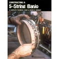 thumbnail image 1 of Reference: Constructing a 5-String Banjo: A Complete Technical Guide (Paperback), 1 of 1