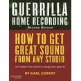 thumbnail image 1 of Reference Guerrilla Home Recording: How to Get Great Sound from Any Studio (No Matter How Weird or Cheap Your Gear Is), (Paperback), 1 of 1