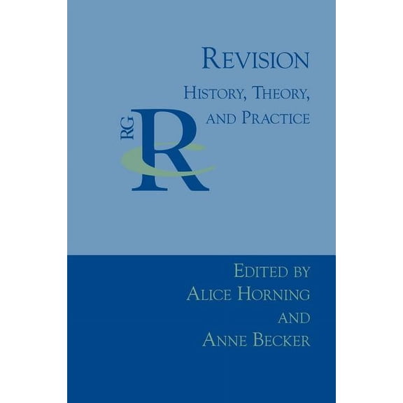 Reference Guides to Rhetoric and Composition: Revision: History, Theory, and Practice (Paperback)