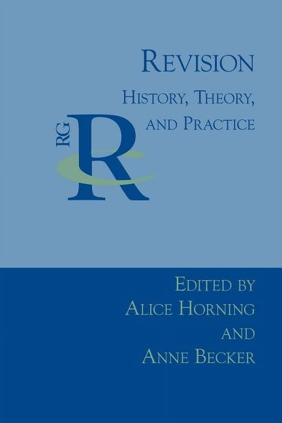 Reference Guides to Rhetoric and Composition: Revision: History, Theory, and Practice (Paperback)