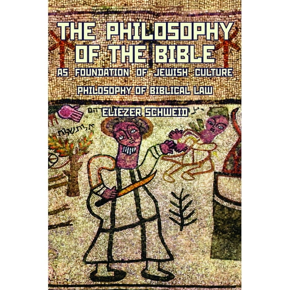 Reference Library of Jewish Intellectual The Philosophy of the Bible as Foundation of Jewish Culture: Philosophy of Biblical Law, (Hardcover)