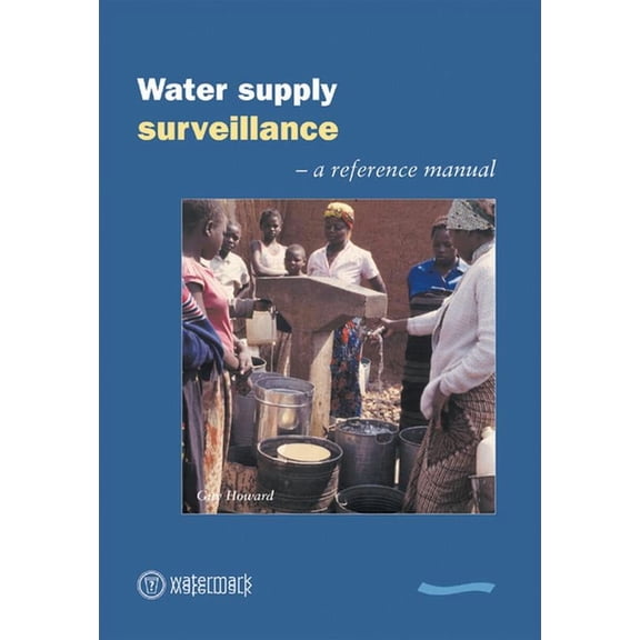 Reference Manual: Water Supply Surveillance: A Reference Manual (Paperback)