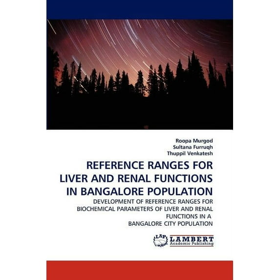 Reference Ranges for Liver and Renal Functions in Bangalore Population (Paperback)