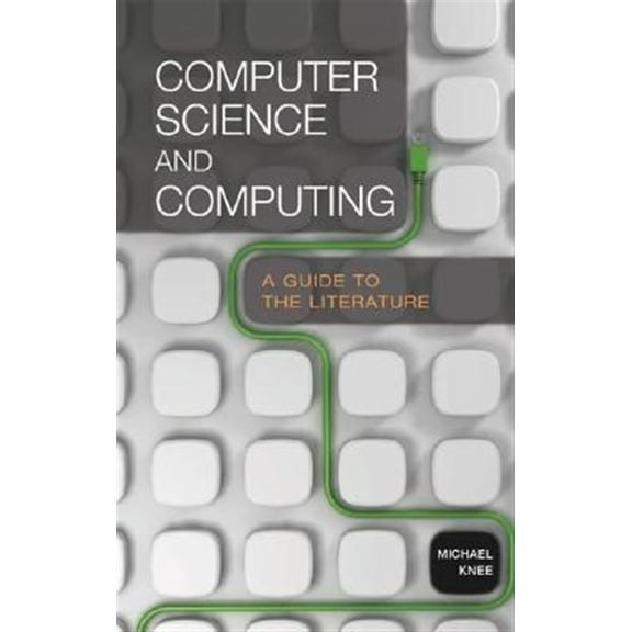 Pre-Owned Reference Sources in Science and Technology: Computer Science and Computing: A Guide to the Literature (Hardcover)
