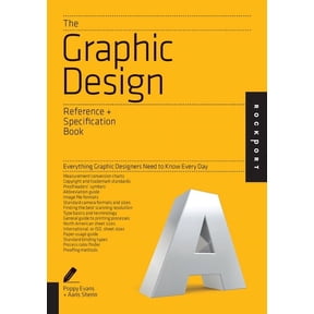 Reference & Specification Book Graphic Design Reference & Specification Book: Everything Graphic Designers Need to Know Every Day, (Paperback)
