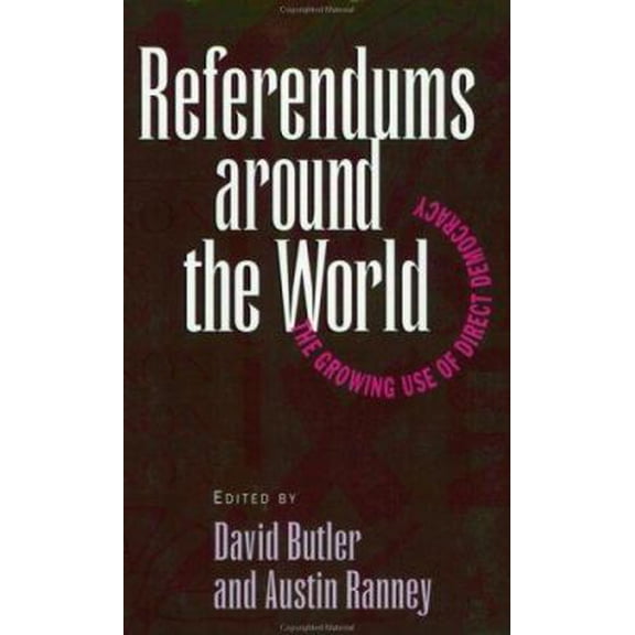 Pre-Owned Referendums Around the World:: The Growing Use of Direct Democracy (Paperback) 0844738530 9780844738536