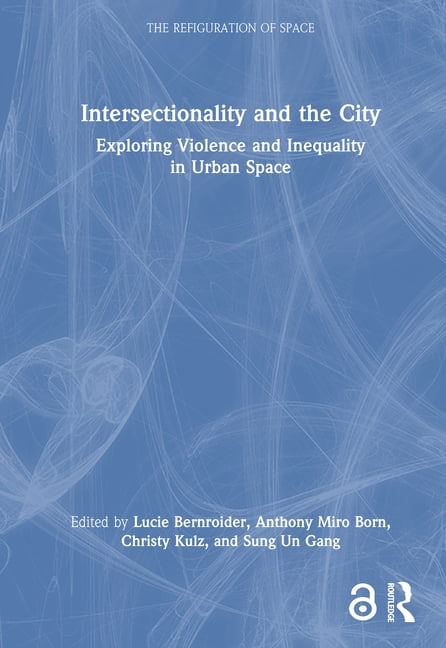 Refiguration of Space Intersectionality and the City: Exploring ...