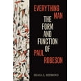 thumbnail image 1 of Refiguring American Music Everything Man: The Form and Function of Paul Robeson, (Hardcover), 1 of 1