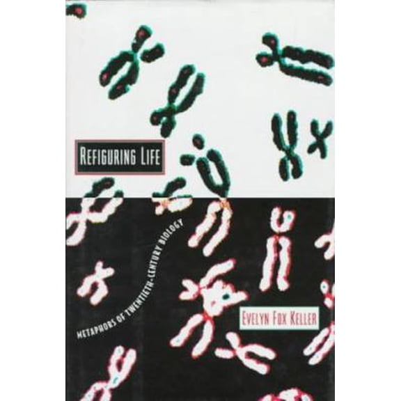 Pre-Owned Refiguring Life: Metaphors of Twentieth-Century Biology (Wellek Library Lectures) (Hardcover) 0231102046 9780231102049