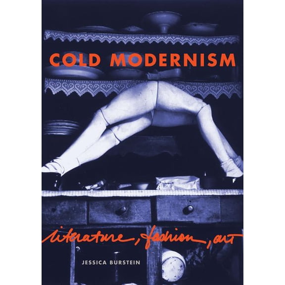Refiguring Modernism Cold Modernism: Literature, Fashion, Art, Book 17, (Paperback)
