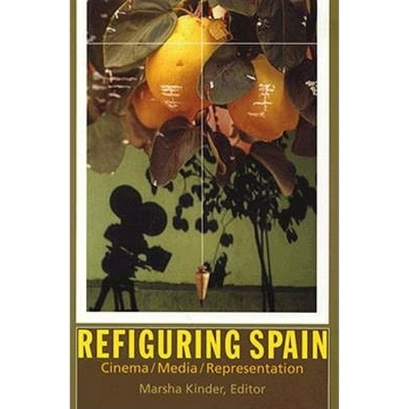 Pre-Owned Refiguring Spain: Cinema/Media/Representation (Paperback) 0822319381 9780822319382
