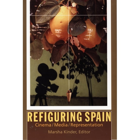 Refiguring Spain: Cinema/Media/Representation, (Paperback)