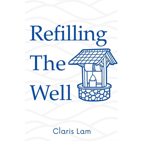 Refilling The Well, (Paperback)