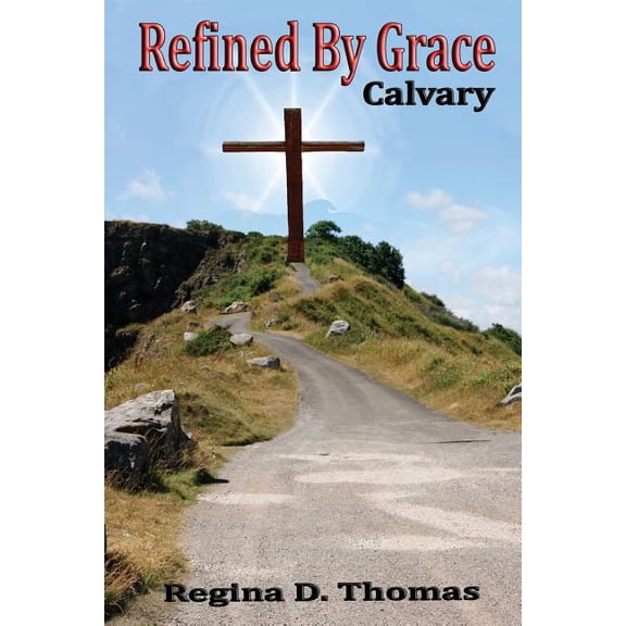 Refined by Grace: Calvary Paperback