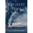 thumbnail image 1 of Refinery Town : Big Oil, Big Money, and the Remaking of an American City (Hardcover), 1 of 1