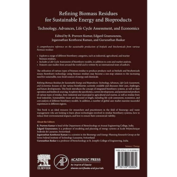 Pre-Owned Refining Biomass Residues for Sustainable Energy and Bioproducts: Technology, Advances, Life Cycle Assessment, and Economics [Paperback] Kumar, R. Praveen; Gnansounou, Edgard; Raman, Jegannathan Kenthorai and Gurunathan, Baskar