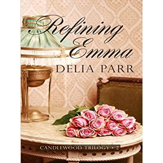 Pre-Owned Refining Emma (The Candlewood Trilogy, Book 2) (Hardcover) 1410409732 9781410409737
