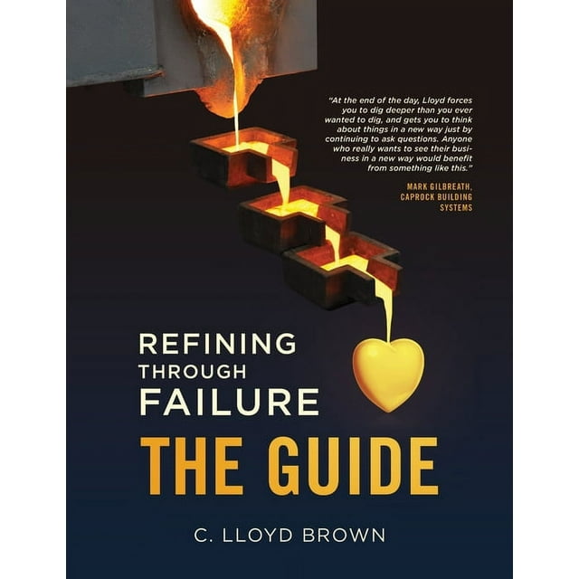 Refining Through Failure, THE GUIDE (Paperback)