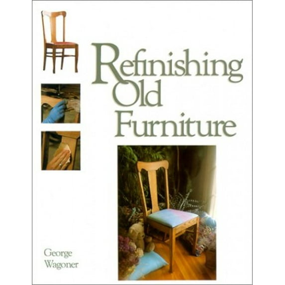 Pre-Owned Refinishing Old Furniture (Paperback) 9780830634965